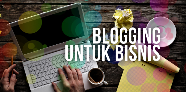 Blogging Untuk Bisnis