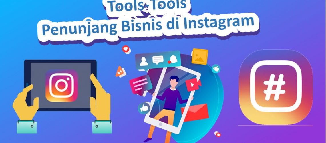Tools-Tools Penunjang Bisnis di Instagram